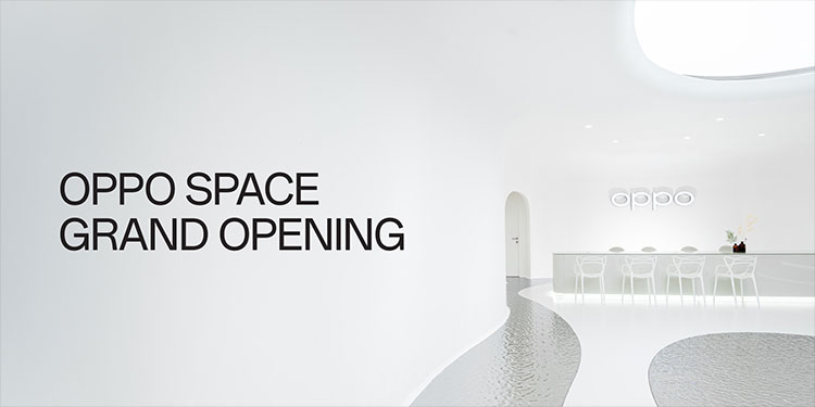 OPPO จัดงาน OPPO Space Grand Opening  เปิดตัว OPPO Space โฉมใหม่ ณ CentralWorld  พร้อมมอบประสบการณ์การใช้งานที่เต็มไปด้วยแรงบันดาลใจ