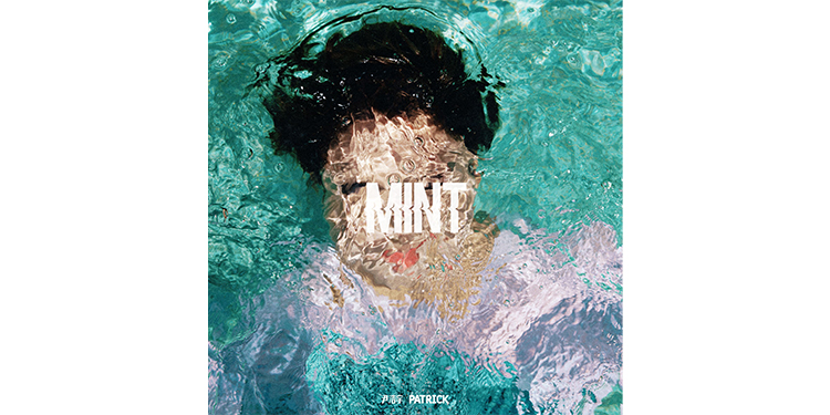 “แพทริค ณัฐวรรธ์ หรือ Patrick 尹浩宇” ปล่อยซิงเกิล “Mint the World” ทะยานขึ้นชาร์ตอันดับ 1 iTunes เปิดโลกสีมินต์สุดสดชื่นในมินิอัลบั้มแรก “Mint”