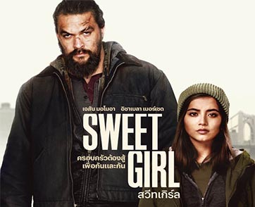 Netflix เผยตัวอย่างแรก SWEET GIRL เตรียมเข้าฉายวันที่ 20 สิงหาคมนี้