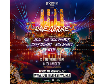 TOGETHER FESTIVAL 2022 ขนทัพดีเจปะทะความมันส์ 2 วัน 2 สเตจ Dharma Worldwide & RAVE CULTURE