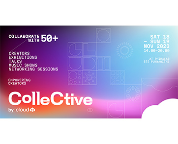 COLLECTIVE by Cloud 11 ครีเอเตอร์เฟสติวัล ครั้งแรก! ที่รวมงานนิทรรศการ ดนตรี ทอล์ค และร้านค้าจากเหล่าครีเอเตอร์กว่า 50 ชีวิต