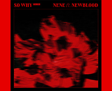 NewBlood จากวง NORTHY ได้รับโอกาสดี ร่วมฟีทเจอริ่งกับศิลปินดัง Nene เนเน่ ในซิงเกิลใหม่ “So Why”