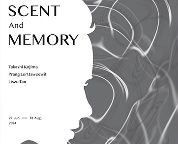 Scent and Memory  นิทรรศการกลุ่มโดย  ปราง เลิศทวีวิทย์ ทากาชิ โคจิมะ และ ลิซซู ตัน