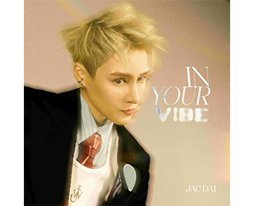 เมื่อศิลปินฮ่องกง JAC DAI (JD) แท็กทีมโปรดิวเซอร์ และนักแต่งเพลงไทย สร้างสรรค์ซิงเกิลใหม่ “In Your Vibe’ ที่แฟน ๆ ห้ามพลาด